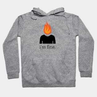 i'm fine. Hoodie